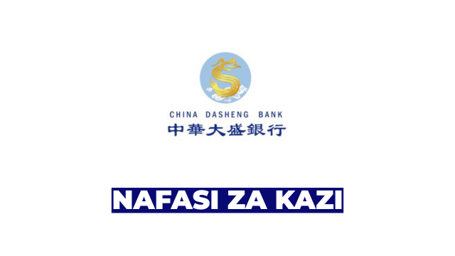 China Dasheng Bank Tanzania Vacancies 2026